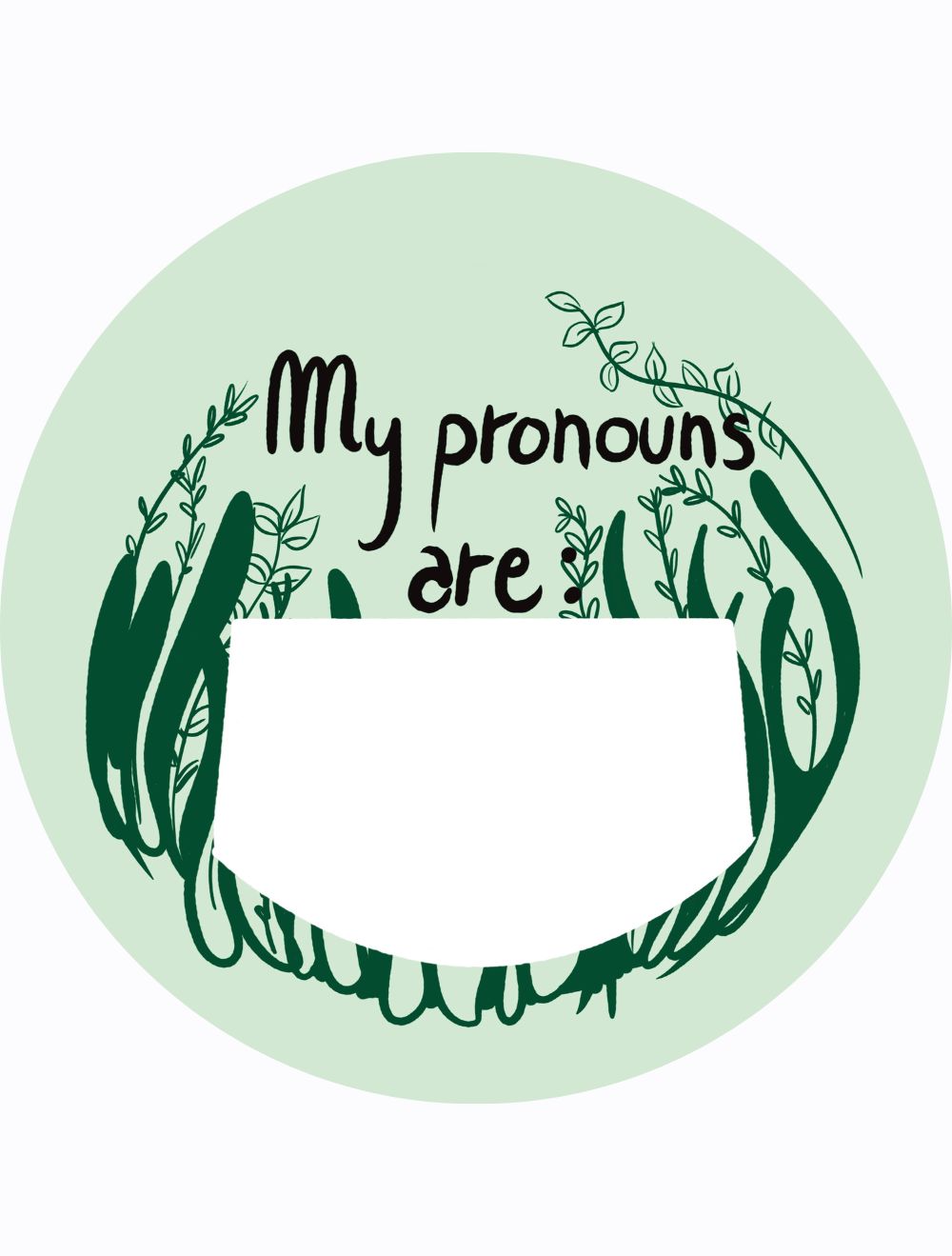 My pronouns are...- Badge